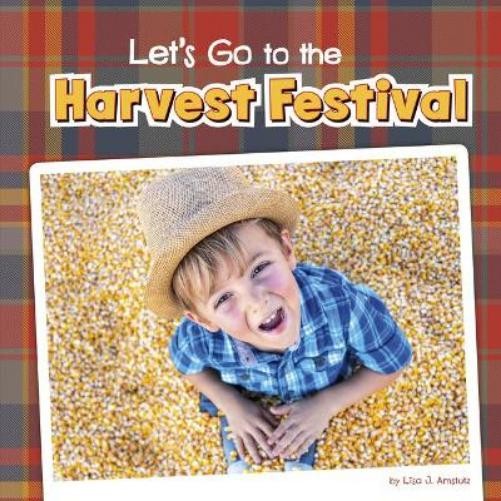 Lisa J Amstutz Let&rsquo;s Go to the Harvest Festival (Paperback) (UK IMPORT)