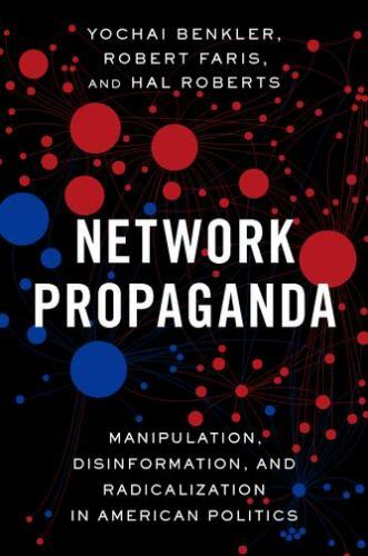 Network Propaganda: Manipulation, Disinformation, and Radicalization in American