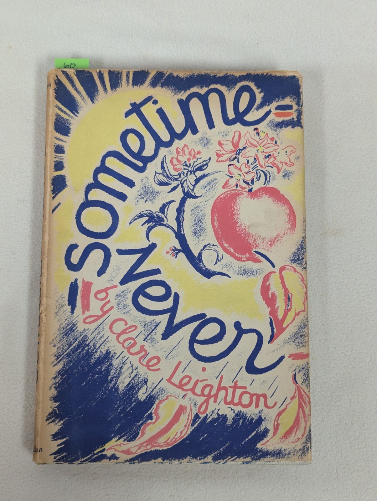 Clare Leighton ~ Sometime Never ~ Vintage 1939 HCDJ 1st/1st ~ SIGNED