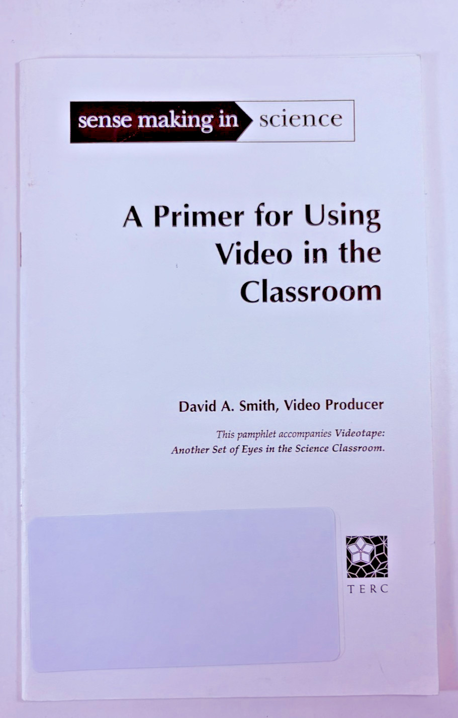 Sense Making in Science: A Primer for Using Video in the Classroom 0435071300