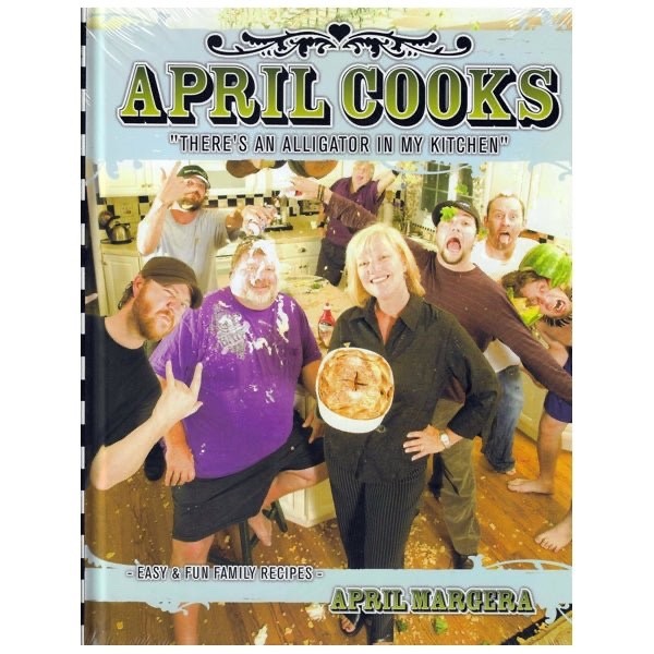 April Cooks « There&rsquo;s An Alligator in My Kitchen » New Sealed Hardcover Book