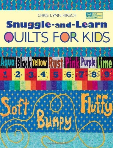 SNUGGLE AND LEARN QUILTS FOR KIDS By Chris Lynn Kirsch **Mint Condition**