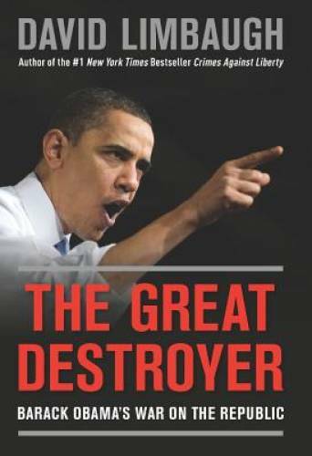 The Great Destroyer: Barack Obama&rsquo;s War on the Republic (NONE) – VERY GOOD