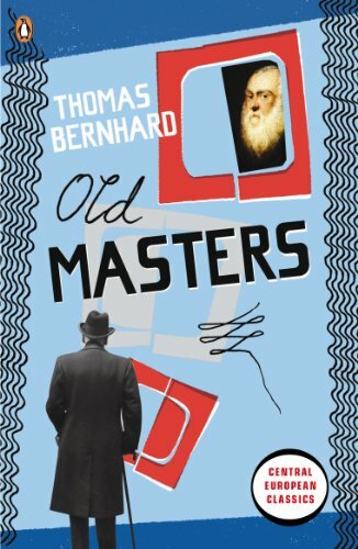 Old Masters: A Comedy (Penguin Modern Classics) by Bernhard, Thomas Paperback