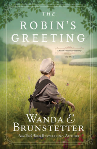 The Robin&rsquo;s Greeting: Amish Greenhouse Mystery #3 (Volume 3) – VERY GOOD