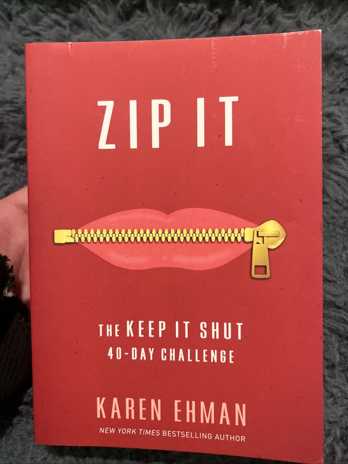 Zip It : The Keep It Shut 40-Day Challenge by Karen Ehman B-570