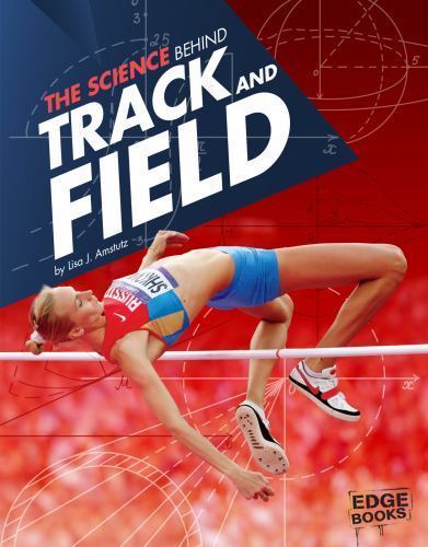 Science Behind Track and Field, Paperback by Amstutz, Lisa J., Brand New, Fre…