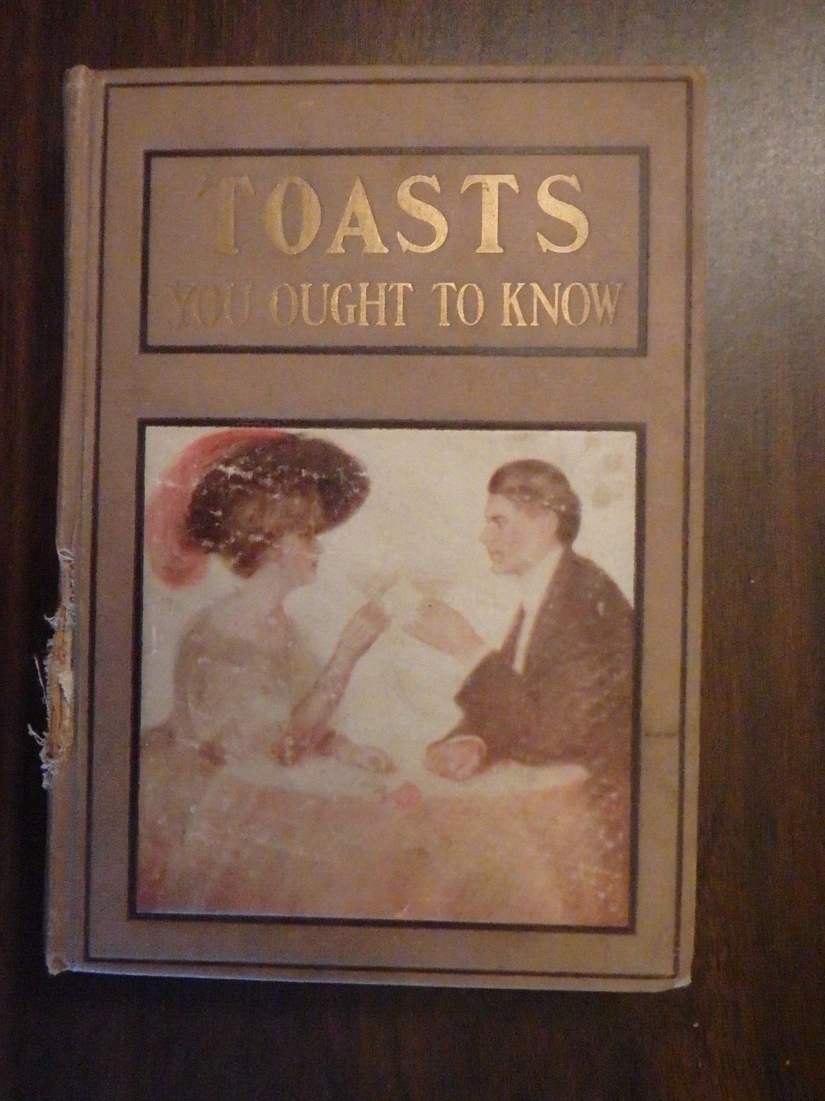 Toasts You Ought To Know. Selected by Janet Madison. 1908. 206 pages. Hradcover.