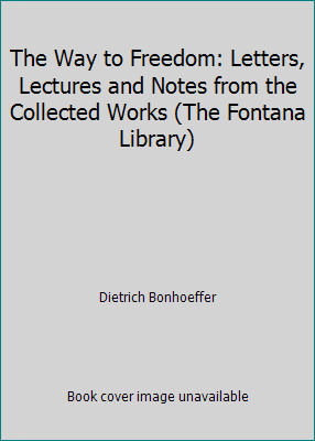 The Way to Freedom: Letters, Lectures and Notes from the Collected Works (The…