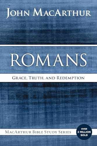 Romans: Grace, Truth, and – Paperback, by MacArthur John F. – Very Good o