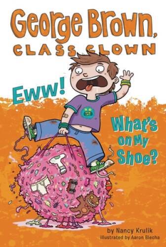 Eww! What&rsquo;s on My Shoe? #11 (George Brown, Class Clown) – Paperback – GOOD