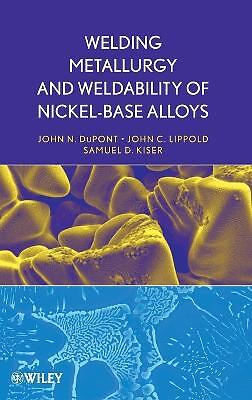 Welding Metallurgy and Weldability of Nickel-Base Alloys – 9780470087145