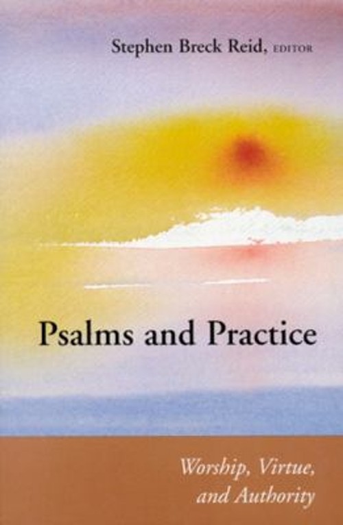 Psalms and Practice : Worship, Virtue and Authority Paperback