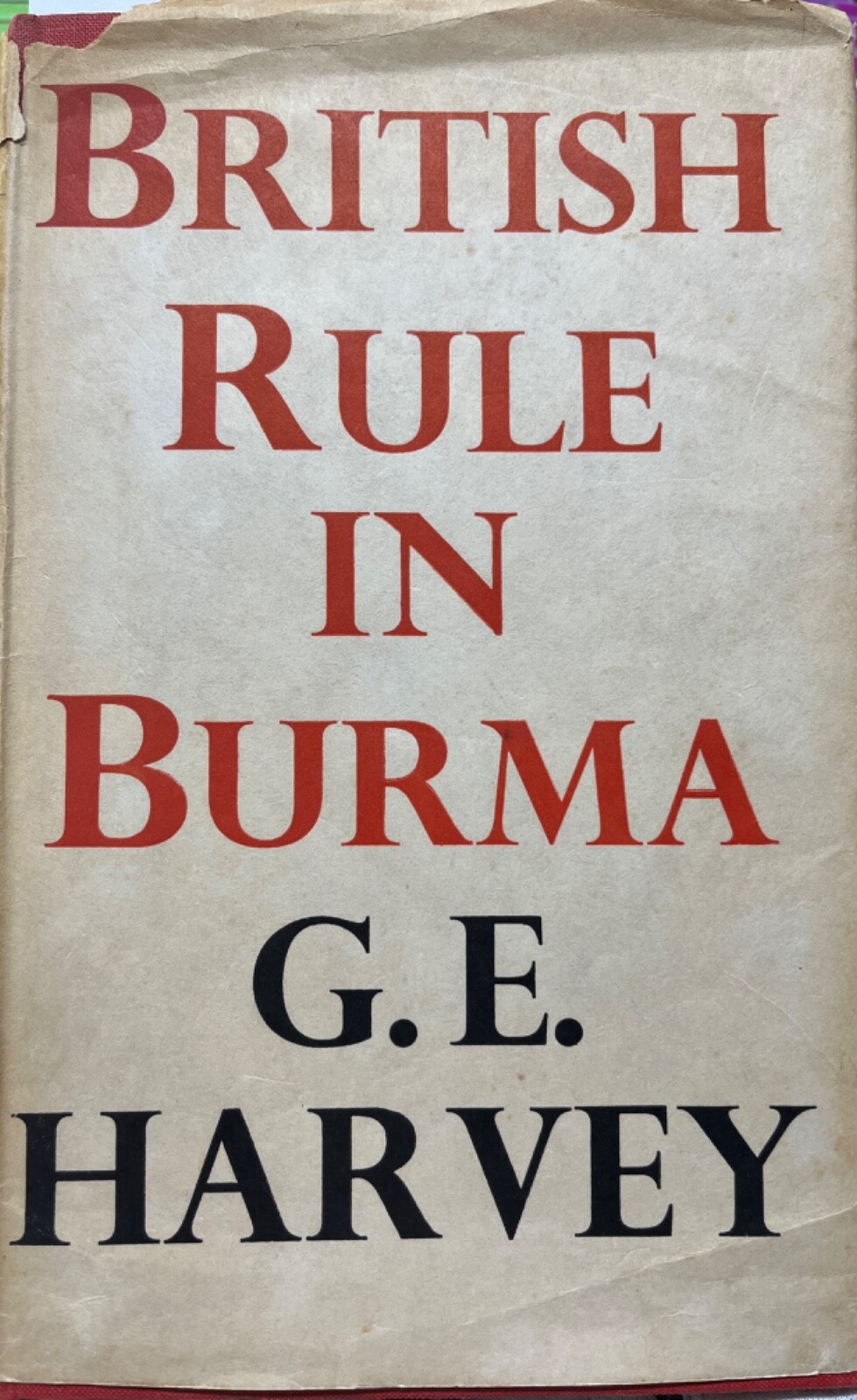 British rule in Burma, 1824-1942 by G. E. Harvey (hc 1946)