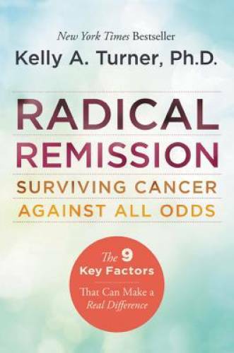 Radical Remission: Surviving Cancer Against All Odds – Paperback – GOOD