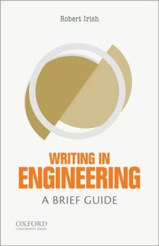 Writing in Engineering: A Brief Guide (Short Guides to Writing in th – VERY GOOD