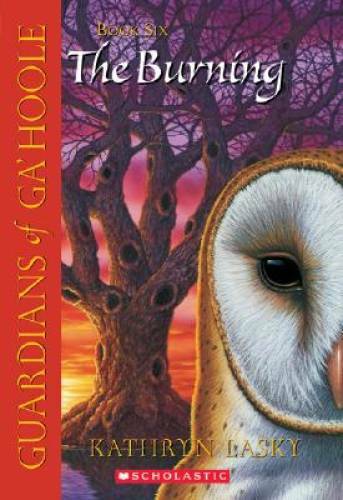 Guardians of Ga&rsquo;Hoole #6: The Burning – Paperback By Lasky, Kathryn – GOOD