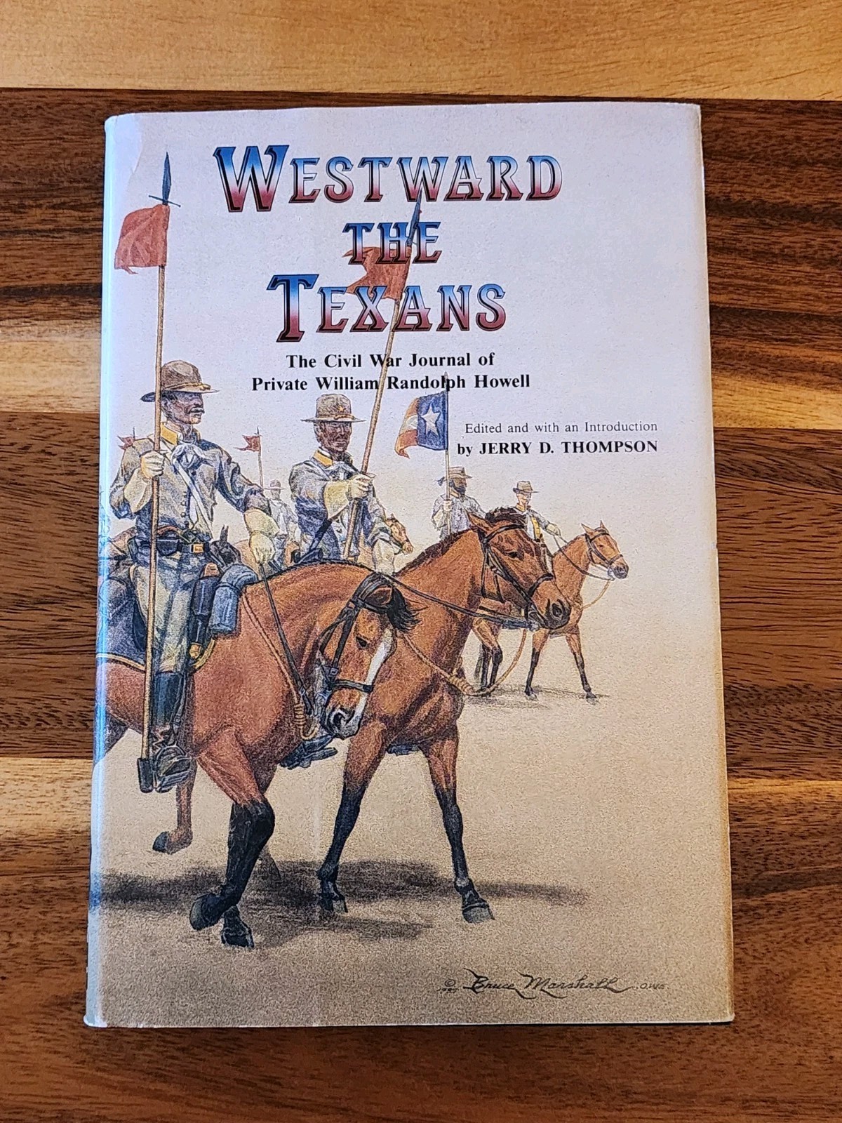 First Edition Westward the Texans: Civil War Journal of William Randolph Howell