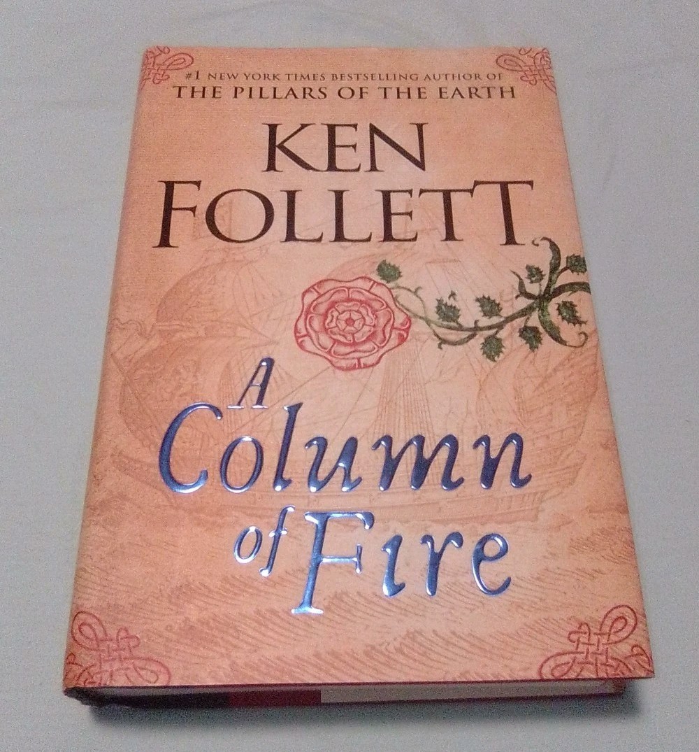 A Column of Fire Kingsbridge – Hardcover By Ken Follett First Edition