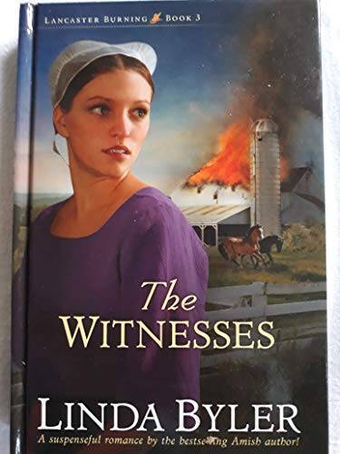 The Witnesses: Lancaster Burning Book 3 – Hardcover By Linda Byler – GOOD