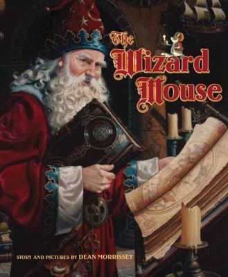 The Wizard Mouse by Dean Morrissey; Stephen Krensky