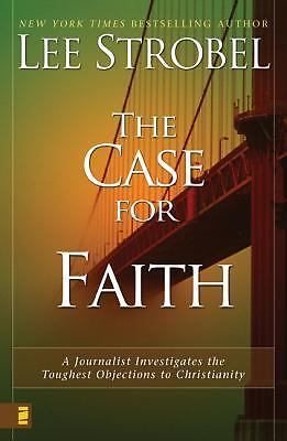 The Case for Faith: A Journalist Investigate- 0310234697, Lee Strobel, paperback