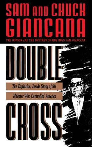Double Cross: The Explosive, Inside Story of the Mobster Who Contro – VERY GOOD