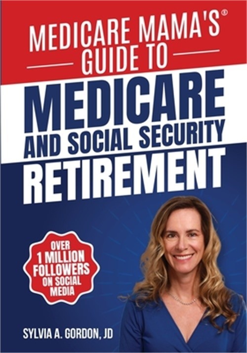 Medicare Mama&rsquo;s Guide to Medicare and Social Security Retirement (Paperback or S