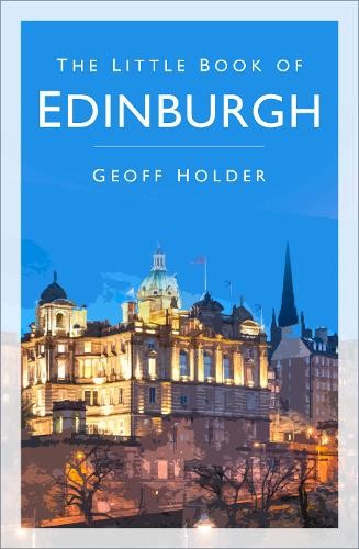 The Little Book of Edinburgh by Holder, 9.99 Geoff Paperback / softback Book The