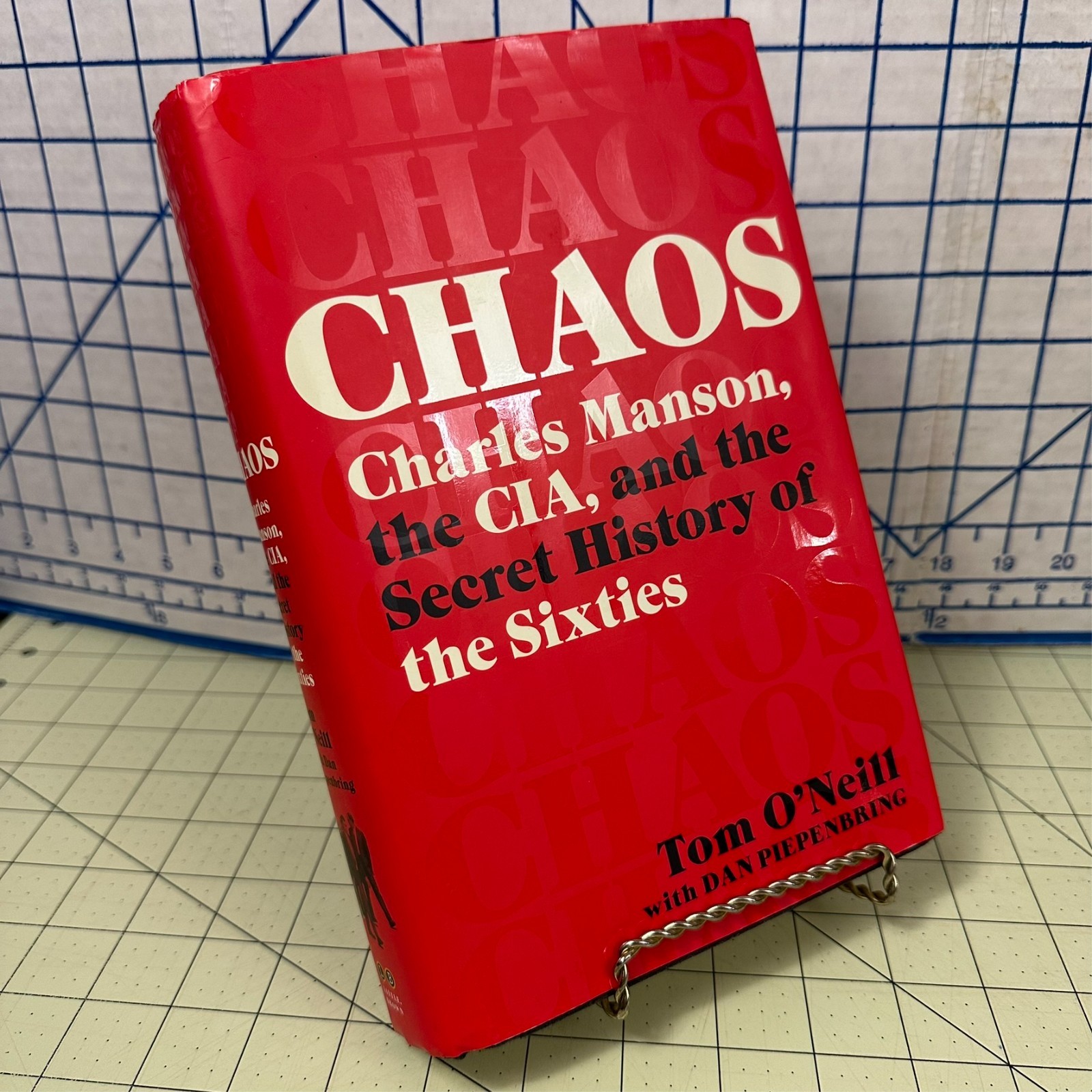 Chaos: Charles Manson, the CIA and the Secret History of the 60s Tom O&rsquo;Neill 1st