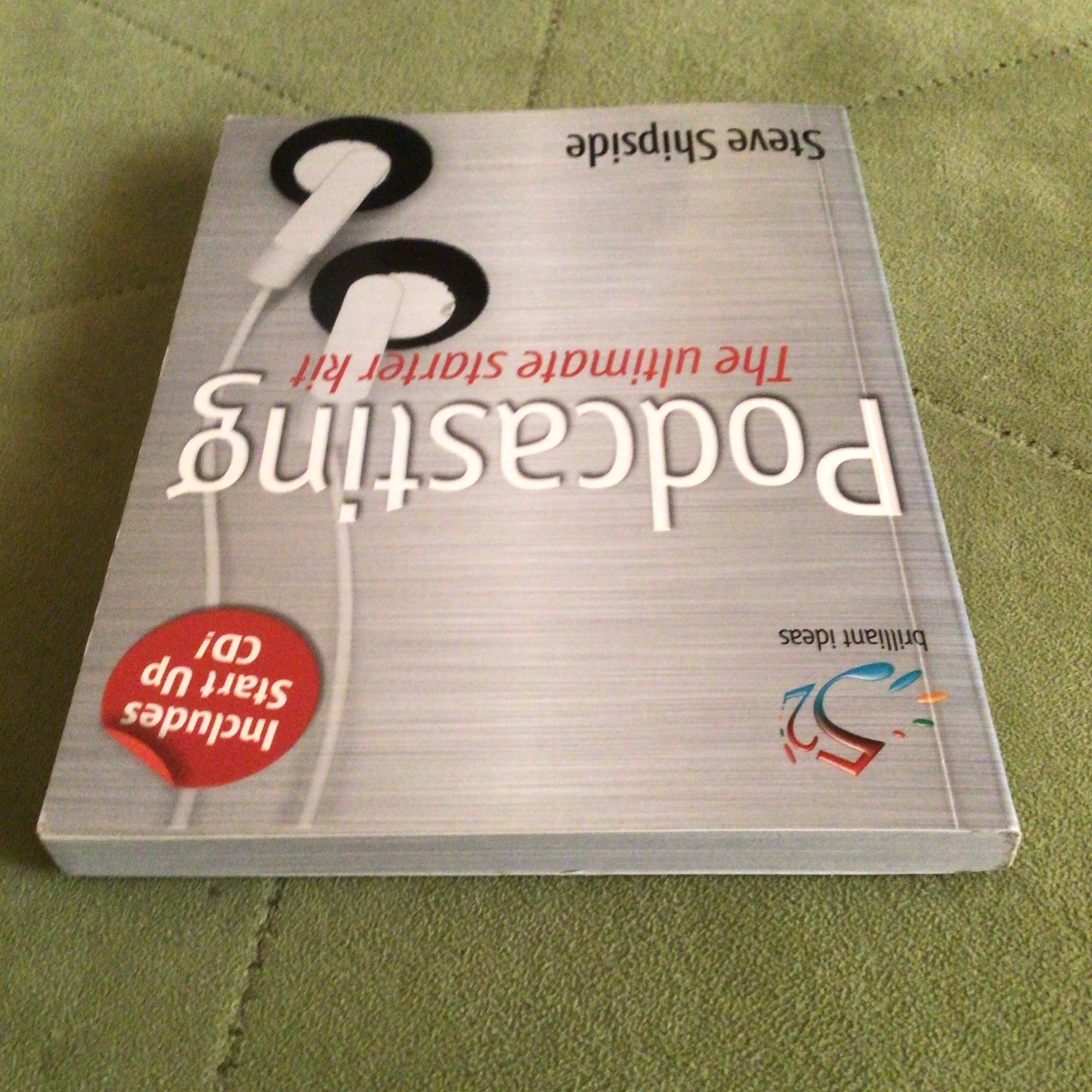 Podcasting: The Ultimate Starter Kit (… by Shipside, Steve Mixed media product