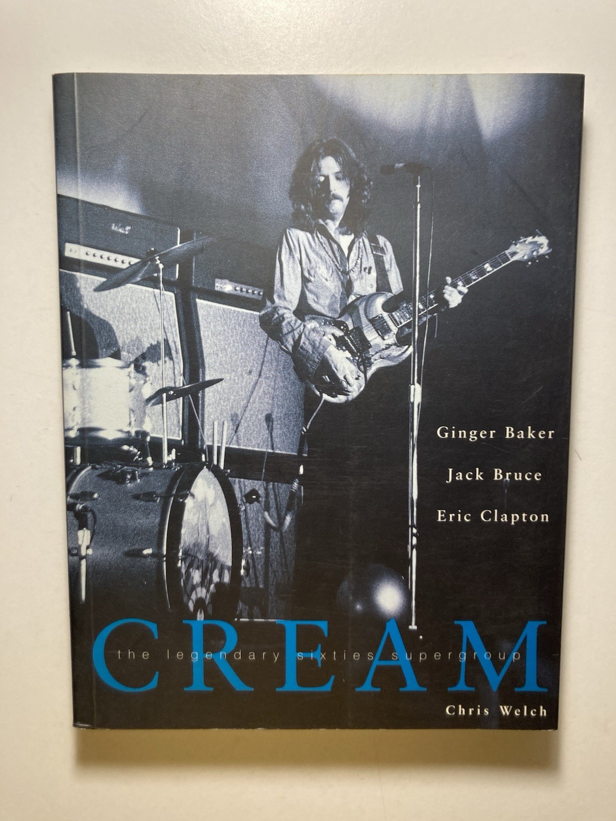 “CREAM: The Legendary Sixties Supergroup” CHRIS WELCH 2000 Paperback 1st Edition