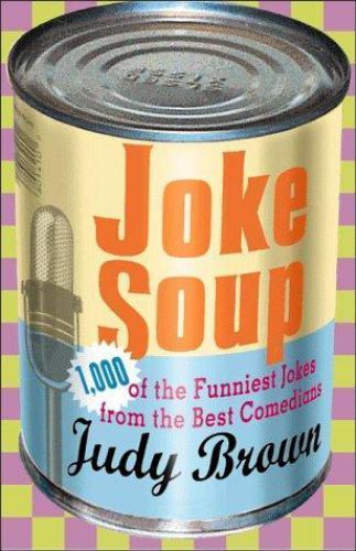 Joke Soup: 1,217 of the Funniest Jokes fro- 9780836267549, paperback, Judy Brown