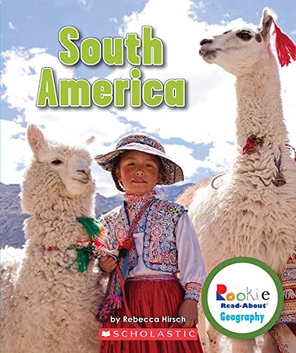 South America (Rookie Read-About Ge…, Hirsch, Rebecca