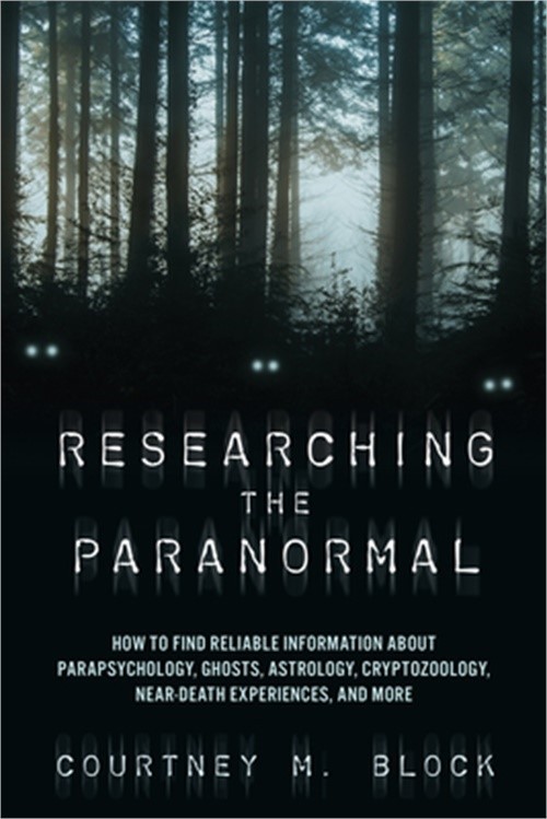 Researching the Paranormal: How to Find Reliable Information about Parapsycholog