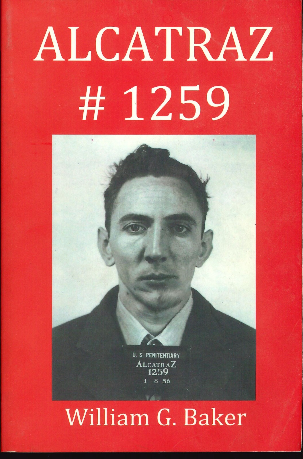 Alcatraz Inmate # 1259 by William G. Baker (Paperback) *SIGNED COPY*