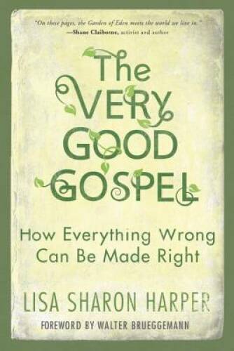 The Very Good Gospel: How Everything Wrong Can Be Made Right – VERY GOOD