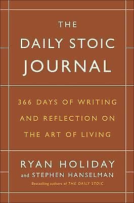 The Daily Stoic Journal: 366 Days of Writing and Reflection on the Art of Living