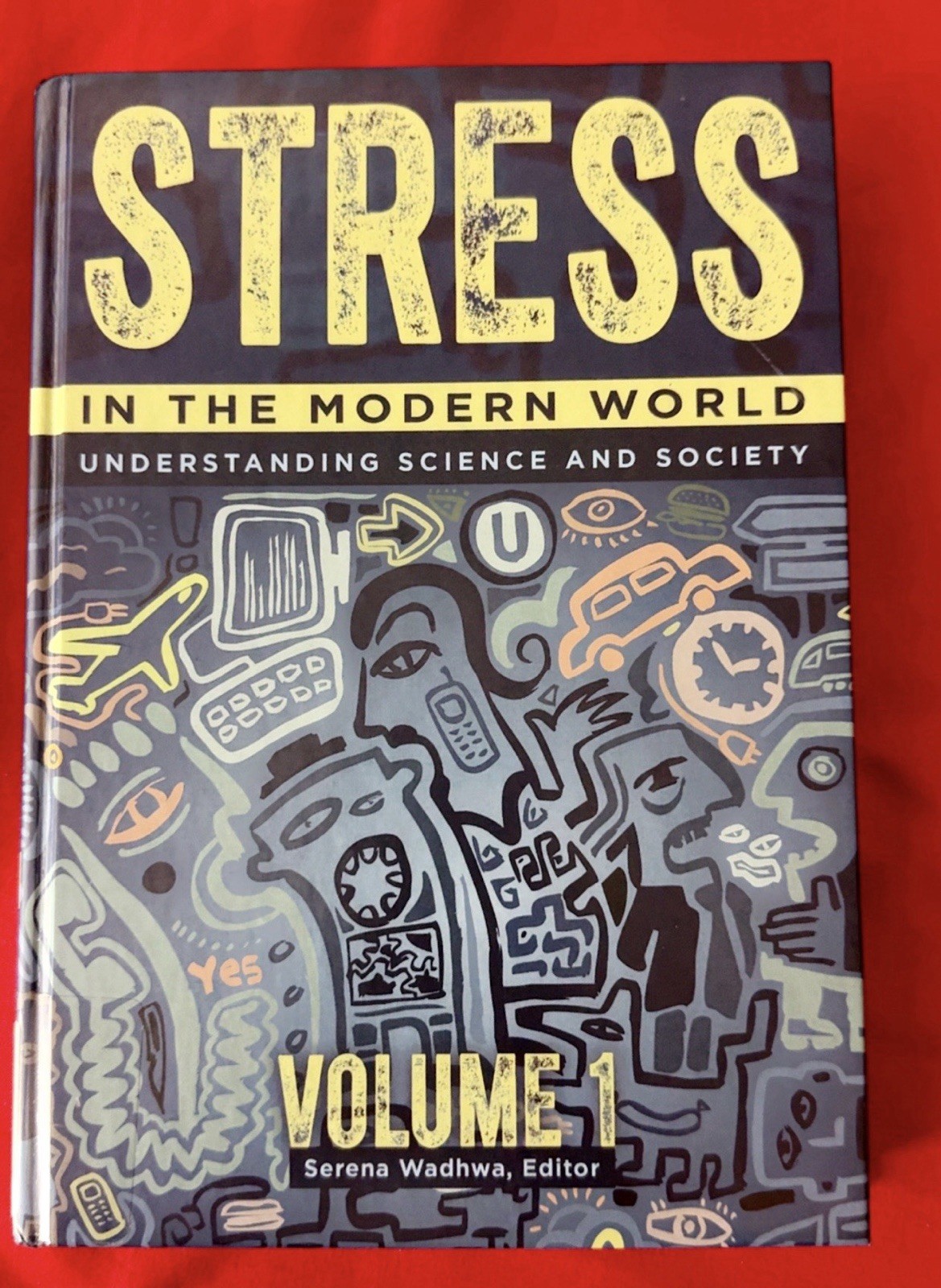 Stress in the Modern World: Understanding Science and Society Volume 1