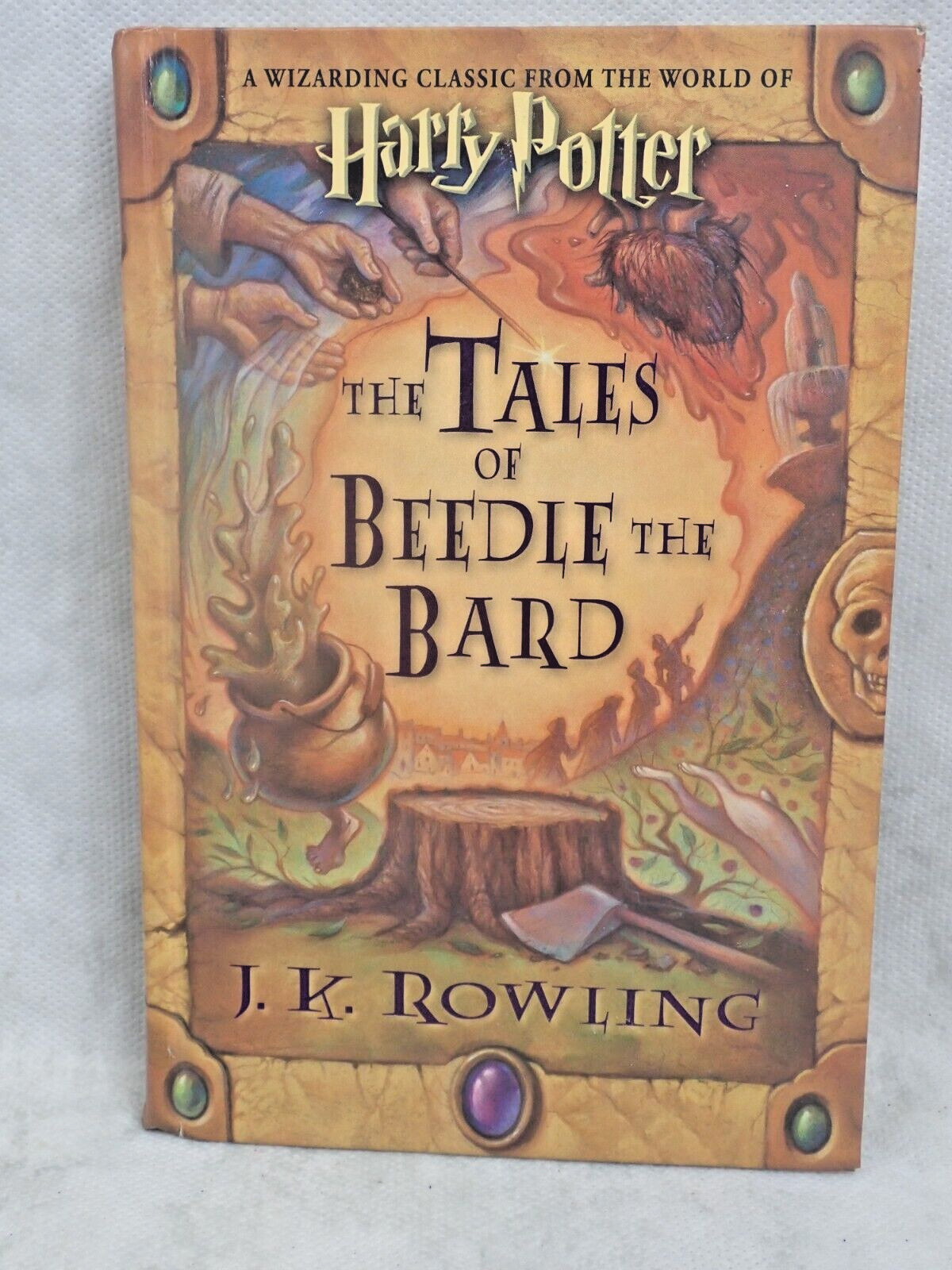 First Edition Harry Potter The Tales of Beedle the Bard -Auto Signed – Dec. 2008