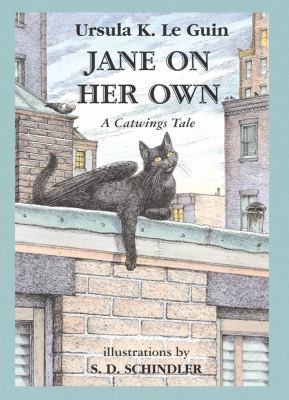 Jane on Her Own: A Catwings Tale by S. D. Schindler