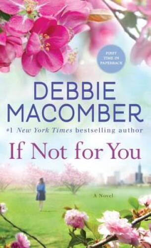 If Not for You: A Novel – Mass Market Paperback By Macomber, Debbie – GOOD