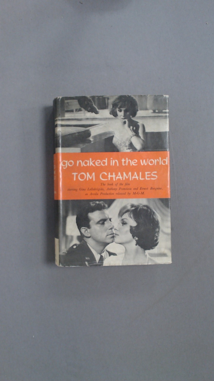 Go naked in the world, Tom Chamales, Andre Deutsch, 1960, Hardcov