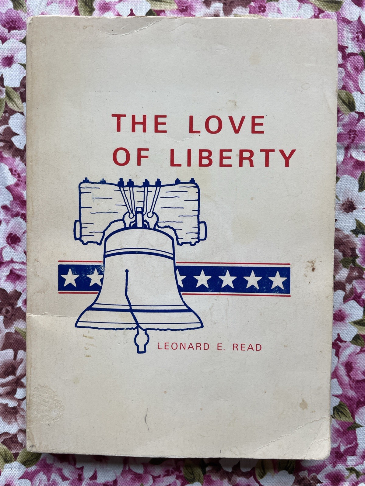 Love of Liberty by Leonard E. Read (1975, VTG Trade Paperback 162 Pages)