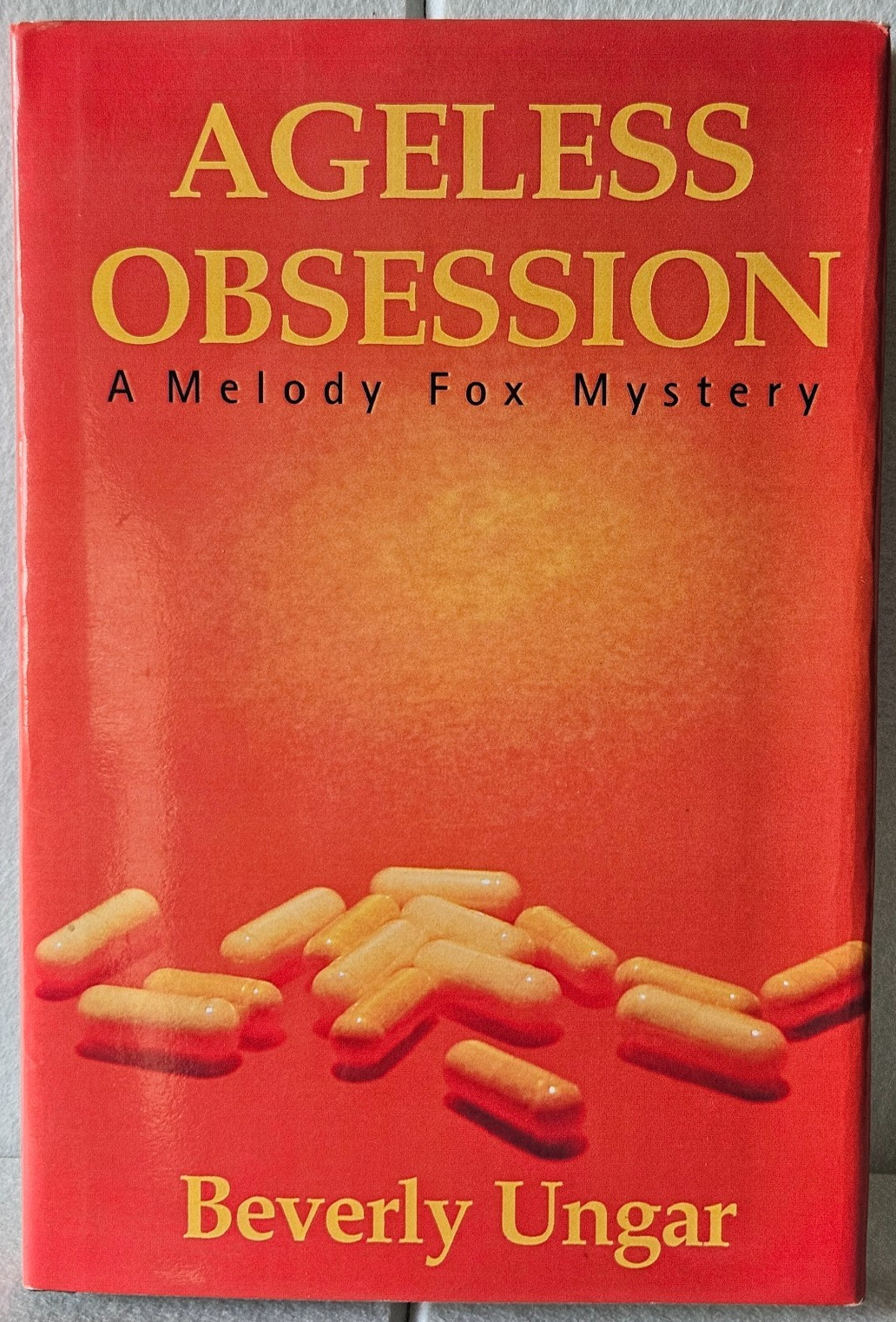 Signed: Ageless Obsession, Beverly Ungar. Sunstone Press, Santa Fe, 2004. HCDJ.