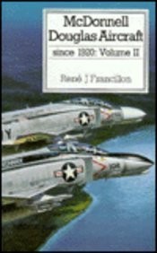 MCDONNELL DOUGLAS AIRCRAFT, VOL. 2: SINCE 1920 (PUTNAM By Rene J. Francillon