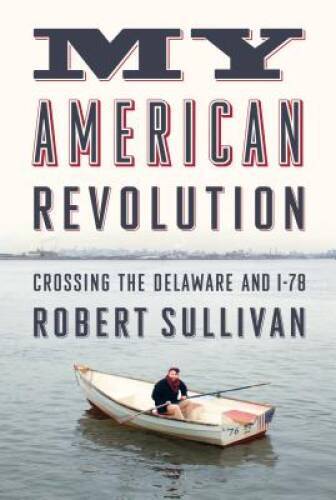 My American Revolution: Crossing the Delaware and I-78 – Hardcover – GOOD