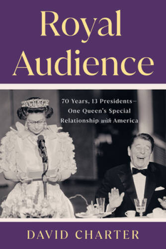 Royal Audience: 70 Years, 13 Presidents–One Queens Special Relationship – GOOD