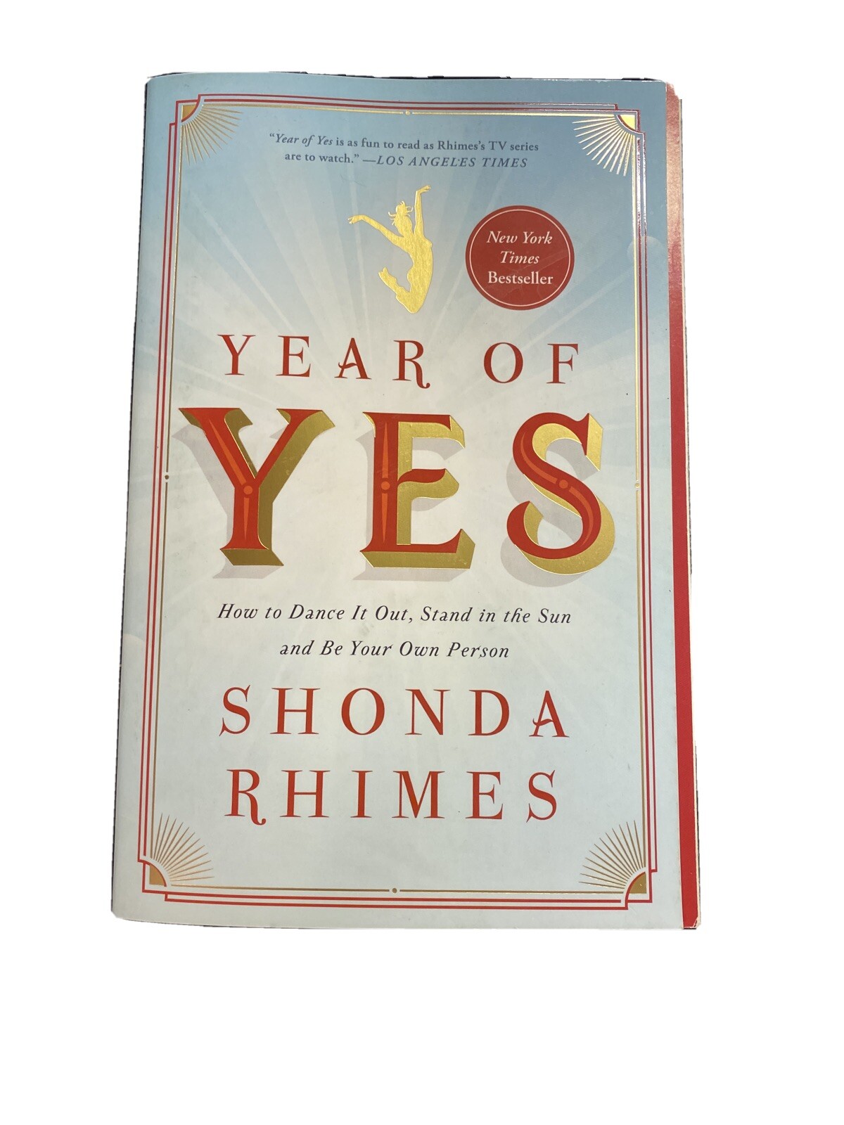 Year of Yes : How to Dance It Out, Stand in the Sun and Be Your Own Person by…