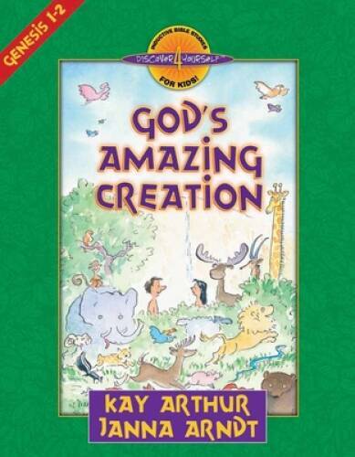 God&rsquo;s Amazing Creation: Genesis, Chapters 1 and 2 (Discover 4 Yourself In – GOOD